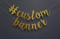 wedding photo - Custom Banner / Sign Gold Glitter Script 