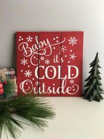 wedding photo - Baby it's Cold Outside Sign - Holiday Sign - Christmas Signs - Christmas Decorations - Christmas Decor - Holiday Decorations - Rustic Sign