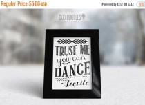wedding photo - 80% OFF SALE Trust Me You Can Dance-Tequila, printable art print, wedding sign, 5x7 bar sign, reception sign wedding decor vintage rustic di