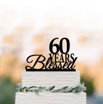 wedding photo -  60 years Blessed Cake topper, 60th birthday cake topper, personalized cake topper, anniversary gift, 60 years, 70 years 80 years 90 years