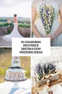 wedding photo - 40 Charming Provence Destination Wedding Ideas - Weddingomania