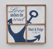 wedding photo - Anniversary Gift, Love Anchors the Soul, Nautical Anchor Sign, Personalized Wedding Sign, Engagement Gift, Important Date Custom Wood Sign
