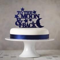 wedding photo - To The Moon And Back Cake Topper