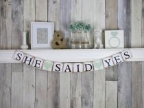 wedding photo - Mint Wedding, She Said Yes Banner, She Said Yes Sign, Engagement Party Idea, Bridal shower Idea