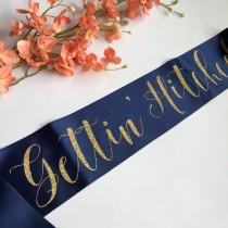 wedding photo - Gettin' Hitched, Gettin' Hitched Sash, Country Bachelorette, Bride to Be Sash, Bachelorette Sash, Bridal Party Sash, Bachelorette Party