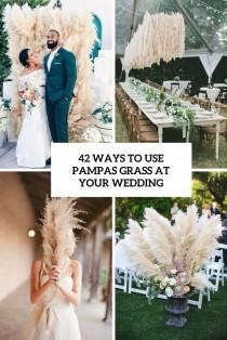 wedding photo - 42 Ways To Use Pampas Grass At Your Wedding - Weddingomania