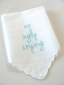 wedding photo - no ugly crying Turquoise font White Scalloped screen print handkerchief bridesmaid best friend mother hipster modern Ready-to-Ship