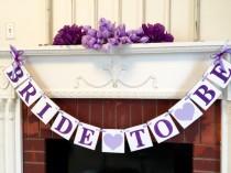 wedding photo - Purple BRIDAL SHOWER decorations - Bride to Be banner- Bachelorette Party Sign -Purple Bridal Shower Decor - You Pick the Colors