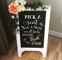 wedding photo - Pick A Seat Wedding Chalkboard Easel  Chalkboard Sign  Wedding Sign  Bridal Shower Sign Wedding Sign Wedding Decor Aisle Decor