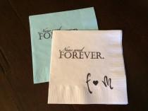wedding photo - Personalized Now and Forever Napkins - Wedding, Custom Napkins, Personalized Engagement Napkins, Inspirational, Love Quote, Elegant Napkins