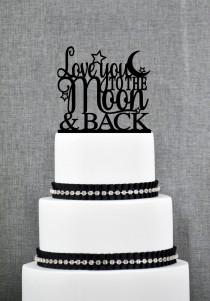 wedding photo - Love You To The Moon and Back Wedding Cake topper, Love You To The Moon and Back with Stars and Moon Cake Topper- (T150)
