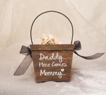 wedding photo - Daddy Here Comes Mommy Flower Girl Basket, Rustic Flower Girl Basket, Flower Girl Basket, Here Comes The Bride Wedding Basket, Flower Girl