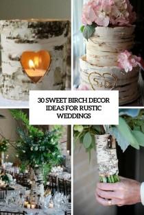 wedding photo - 30 Sweet Birch Decor Ideas For Rustic Weddings - Weddingomania