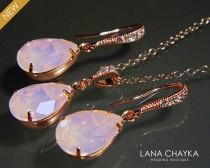 wedding photo -  Rose Water Opal Rose Gold Jewelry Set Light Pink Rose Gold Earrings&Necklace Set Swarovski Rose Opal Crystal Set Prom Jewelry Bridesmaids - $25.00 USD