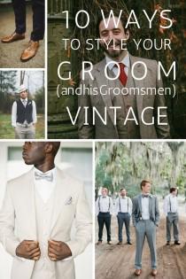 10 Ways To Style Your Groom (and His Men) Vintage wedding photo - 10 Ways To Style Your Groom (and His Men) Vintage