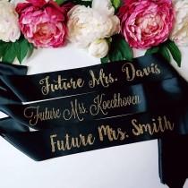 Future Mrs sash, Bride to be sash- bridesmaid sash bachelorette party sash, black sash, glitter gold sash, mom to be sash, bridal party sash wedding photo - Future Mrs sash, Bride to be sash- bridesmaid sash bachelorette party sash, black sash, glitter gold sash, mom to be sash, bridal party sash