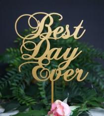 Best Day Ever Wedding Cake Topper, Wedding Keepsake - Rustic Chic Wedding - Wedding cake decor - Elegant. Wooden Cake Topper, Laser Cut. wedding photo - Best Day Ever Wedding Cake Topper, Wedding Keepsake - Rustic Chic Wedding - Wedding cake decor - Elegant. Wooden Cake Topper, Laser Cut.