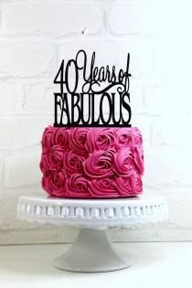 Birthday Cake Topper 40 Years of Fabulous 40th Birthday Cake Topper Cake Decoration wedding photo - Birthday Cake Topper 40 Years of Fabulous 40th Birthday Cake Topper Cake Decoration