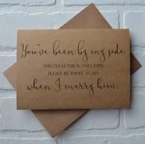 wedding photo - youve been BY MY SIDE through thick and thin please do it when i marry him bridal party card bridesmaid proposal funny wedding party cards