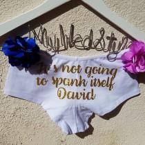 Personalized It's Not Going to Spank Itself Boyshorts, Personalized Lingerie, Honeymoon Lingerie, Wedding Lingerie, Bridal Underwear wedding photo - Personalized It's Not Going to Spank Itself Boyshorts, Personalized Lingerie, Honeymoon Lingerie, Wedding Lingerie, Bridal Underwear