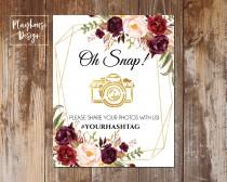 Oh Snap Wedding Sign, Share your Photo Sign, Bridal Shower Party Sign, Burgundy Marsala Floral Bridal Wedding Theme, Printable Hashtag sign wedding photo - Oh Snap Wedding Sign, Share your Photo Sign, Bridal Shower Party Sign, Burgundy Marsala Floral Bridal Wedding Theme, Printable Hashtag sign