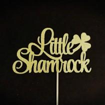 Little Shamrock Cake Topper, Lucky One Cake Topper, Little Shamrock Party, March 1st Birthday Cake Topper, St. Patrick's Day Cake Topper wedding photo - Little Shamrock Cake Topper, Lucky One Cake Topper, Little Shamrock Party, March 1st Birthday Cake Topper, St. Patrick's Day Cake Topper