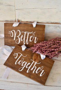 wedding photo -  Better Together Signs, Bride and Groom Signs, Mr and Mrs Chair Signs, Sweetheart Table Signs, Bride and Groom Table Signs.