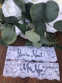 wedding photo - Personalized Wedding and Toss Garters.  Embroidered/ Something Blue! Nice Catch Garter / You're Next Garter Ships FREE within 3 days!