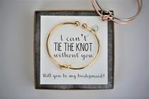 wedding photo - I can't tie the knot without you, will you be my bridesmaid