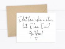 I Don't Know When or Where but I Know I Need You There Card, Bridesmaid Proposal Card, Bridesmaid Card, Maid of Honor Card - (FPS0061) wedding photo - I Don't Know When or Where but I Know I Need You There Card, Bridesmaid Proposal Card, Bridesmaid Card, Maid of Honor Card - (FPS0061)