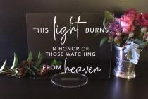 wedding photo - This Light Burns in Honor of those Watching from Heaven, Wedding Acrylic Sign, Acrylic Wedding Sign