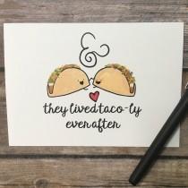 wedding photo - Funny Taco Happily Ever After Congratulations Wedding Engagement Foodie Card - bride and groom card - happy couple anniversary card