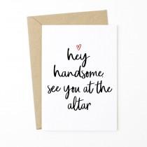 wedding photo - Wedding Day Card For Husband To Be - Hey Handsome, See You At The Alter