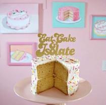 wedding photo - Quarantine Cake Topper/Custom Cake Topper/ Quarantine Party/ Birthday Party Decor/ Covid Cake Topper/ Eat Cake And Isolate