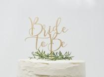 wedding photo - Custom Bride to Be Cake Topper, Custom Calligraphy bridal shower Cake Topper Gold Personalized Cake Topper