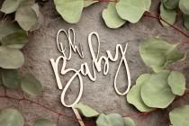 wedding photo - Oh Baby Shower Cake Topper, Oh Baby Cake Topper, Wood Cake Topper, Baby Shower Cake Topper, Baby Shower Decorations