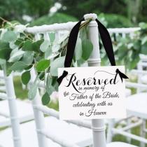 wedding photo - Father of the Bride Memorial Sign Reserved In Memory Of the Father of the Bride Celebrating With Us In Heaven Seat Banner Wedding Chair Sign
