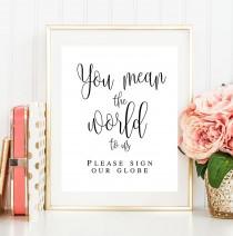 wedding photo - You mean the world to us sign You mean the world to us guestbook Please sign our globe Wedding decor Travel wedding guest book sign #vm41