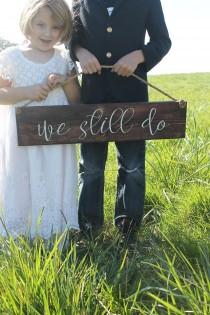 wedding photo - Anniversary Gift, We still do Wood Sign, Wedding Vow Renewal
